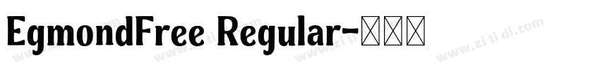 EgmondFree Regular字体转换 EgmondFree Regular字体转换